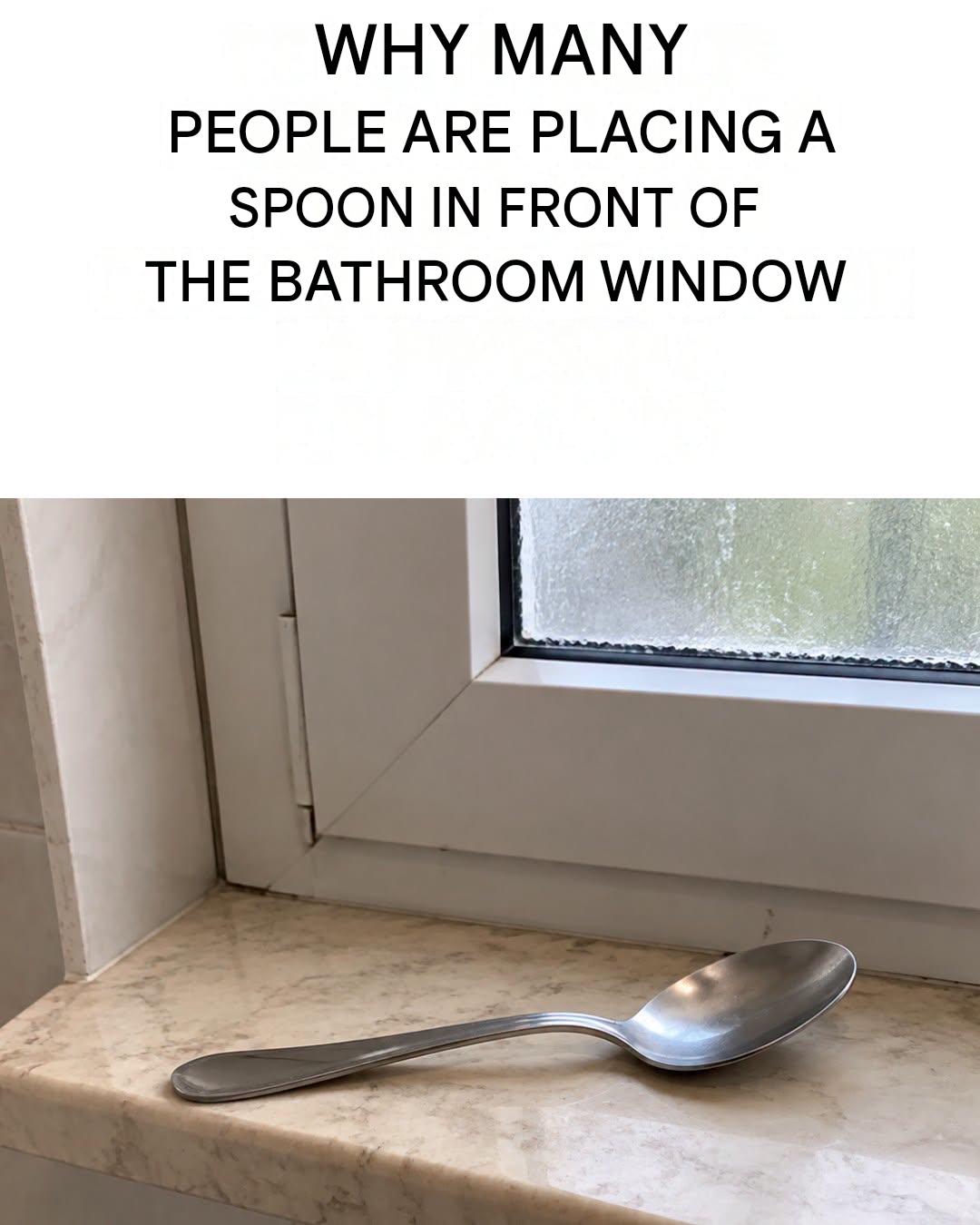 Putting a Spoon on the Bathroom Window: What It’s For and Why Many People Do It